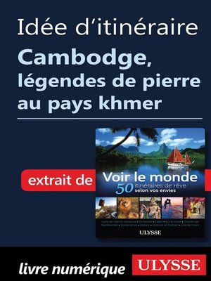 cover image of Idée d'itinéraire Cambodge, légendes de pierre au pays khmer